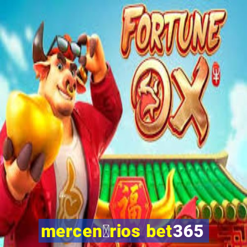 mercen谩rios bet365