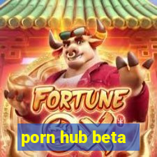 porn hub beta