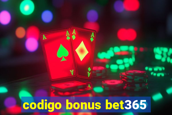 codigo bonus bet365