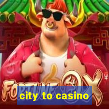 city to casino