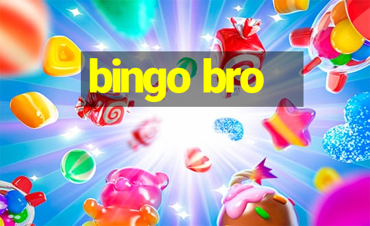 bingo bro