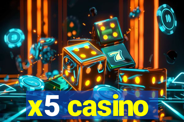 x5 casino