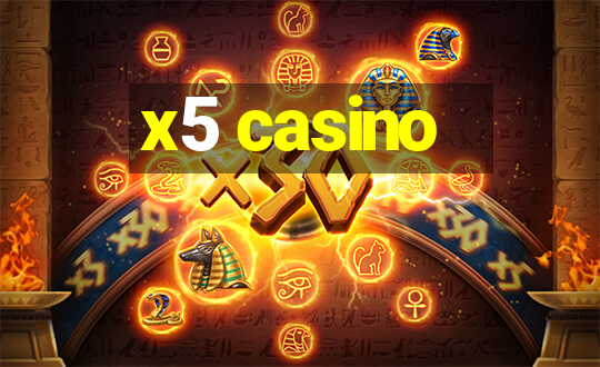 x5 casino