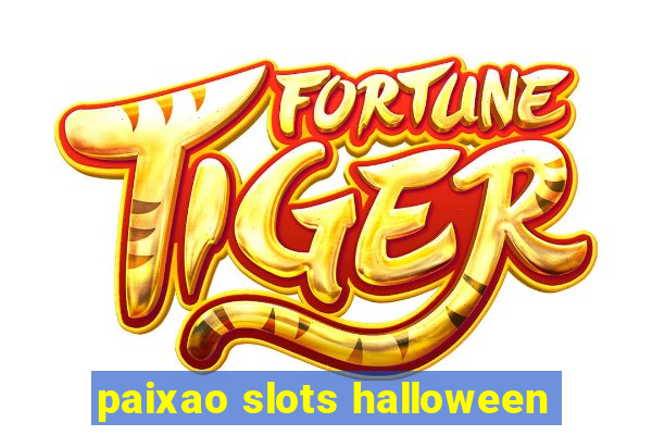 paixao slots halloween