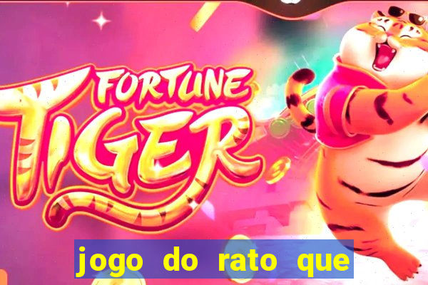 jogo do rato que ganha dinheiro