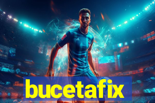 bucetafix