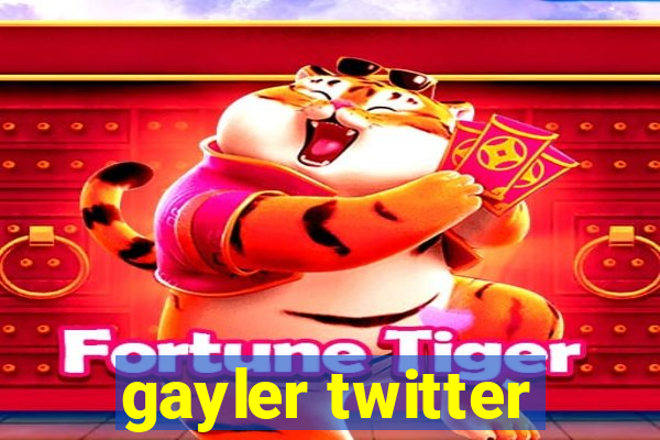 gayler twitter