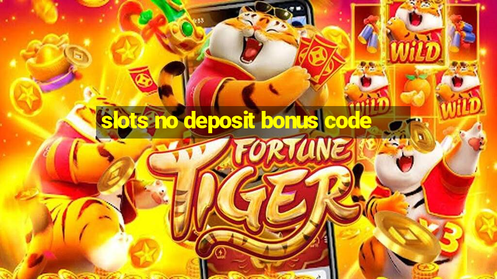 slots no deposit bonus code