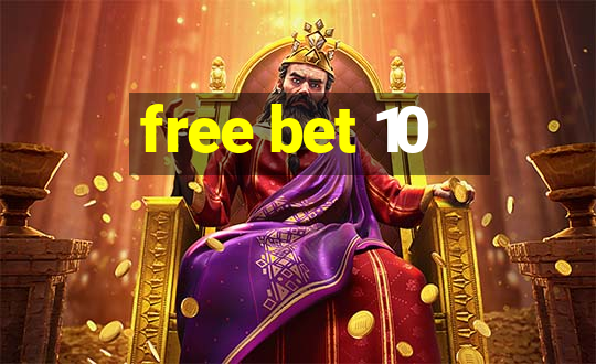 free bet 10