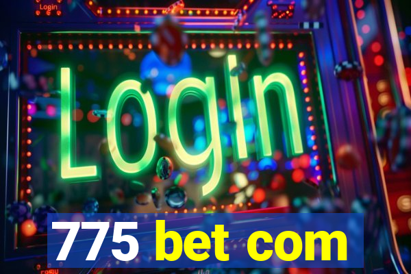 775 bet com