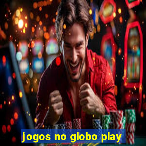 jogos no globo play