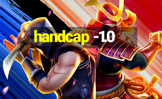 handcap -1.0