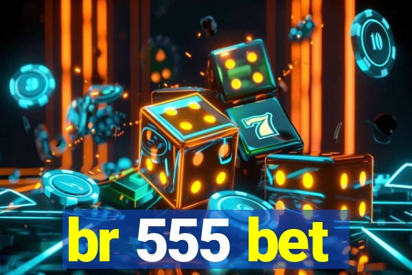 br 555 bet