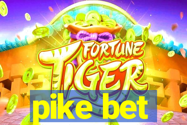 pike bet