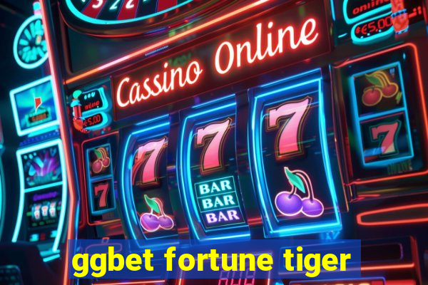 ggbet fortune tiger