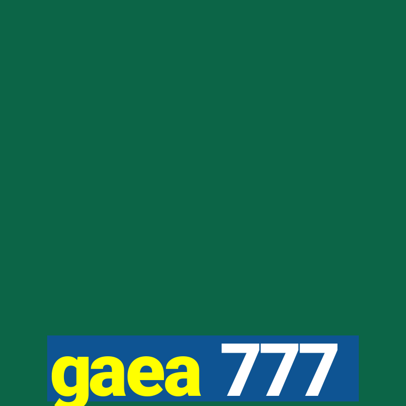 gaea 777