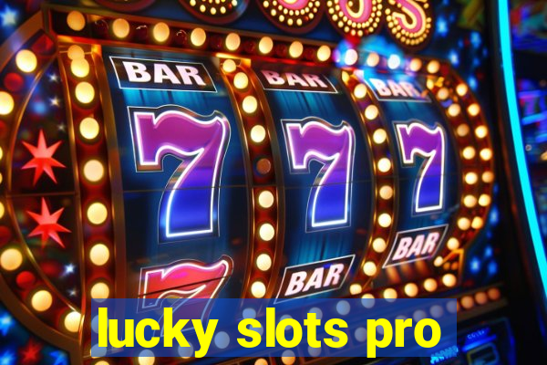 lucky slots pro