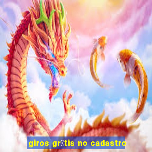 giros gr谩tis no cadastro