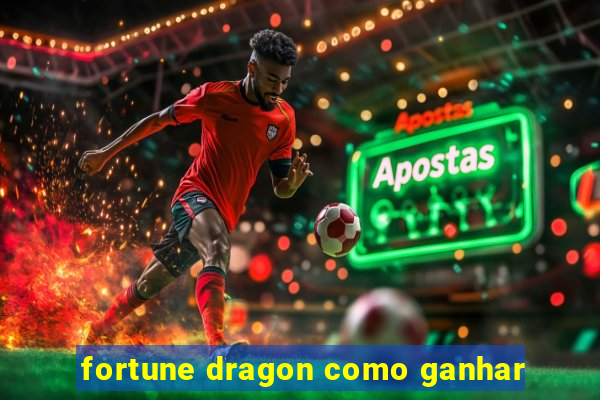 fortune dragon como ganhar