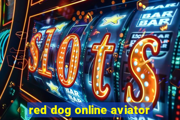 red dog online aviator