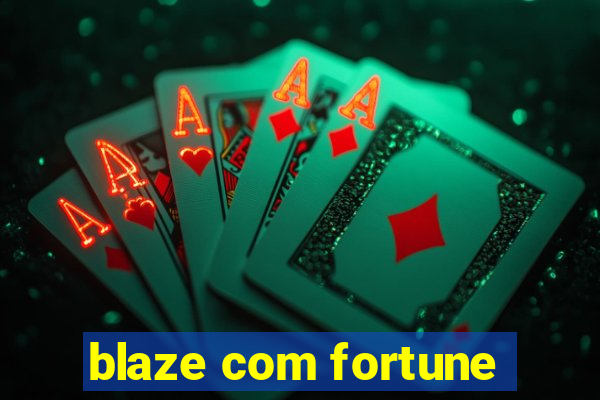 blaze com fortune