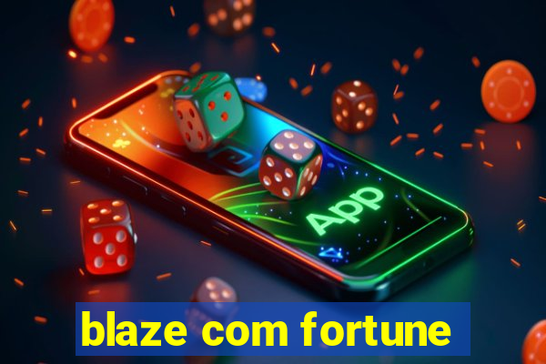 blaze com fortune