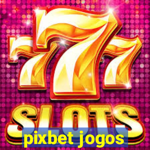 pixbet jogos