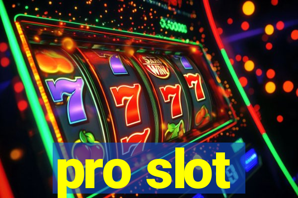 pro slot