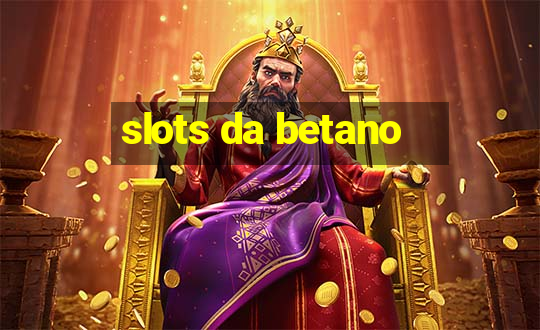 slots da betano