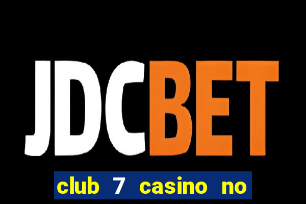 club 7 casino no deposit bonus