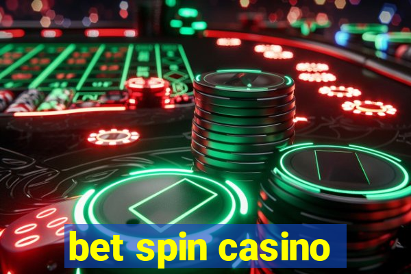 bet spin casino