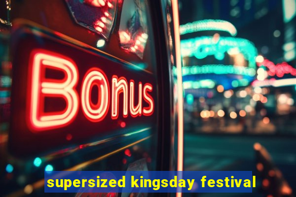 supersized kingsday festival