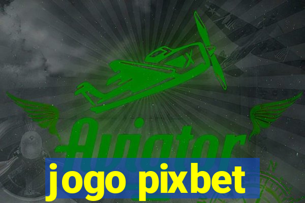 jogo pixbet