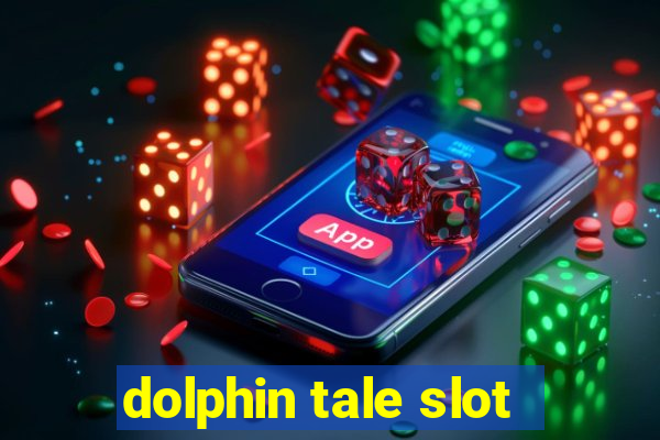 dolphin tale slot