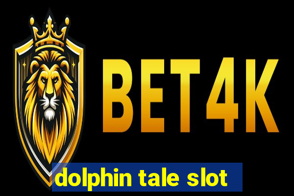 dolphin tale slot