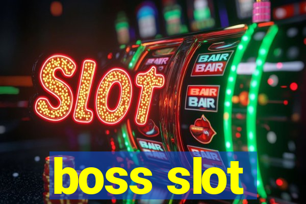 boss slot