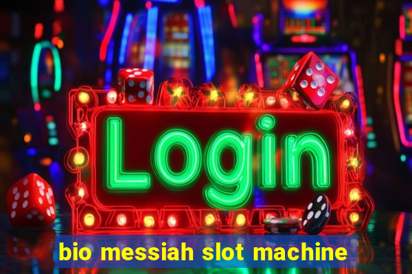 bio messiah slot machine