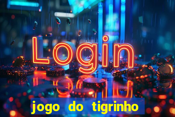 jogo do tigrinho minimo 1 real