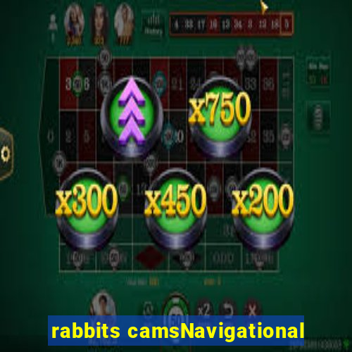 rabbits camsNavigational