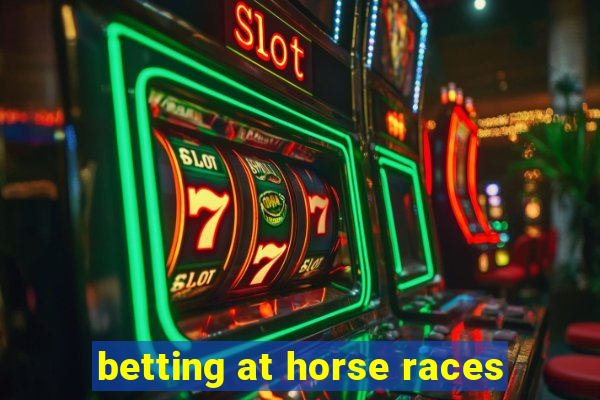 betting at horse races