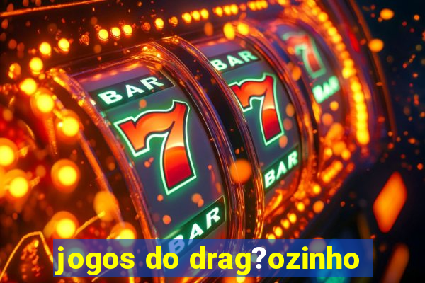 jogos do drag?ozinho