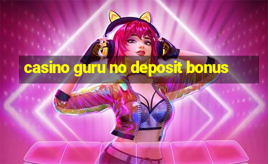 casino guru no deposit bonus