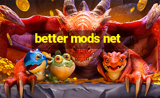 better mods net