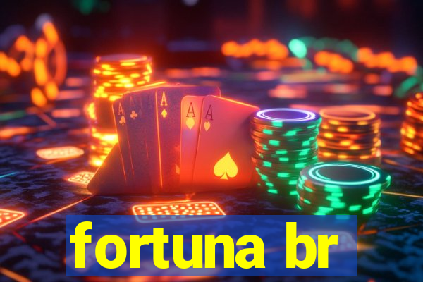 fortuna br