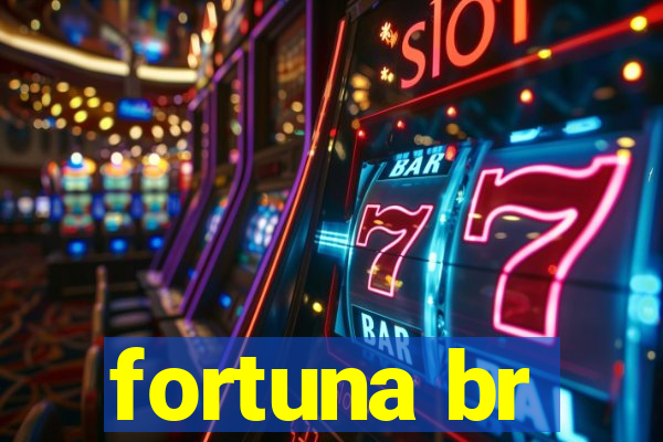 fortuna br