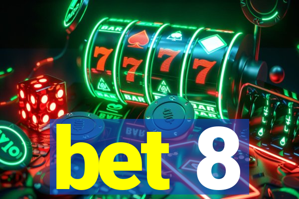 bet 8