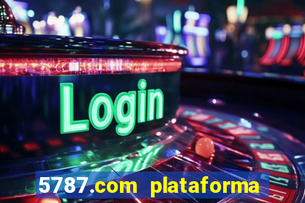 5787.com plataforma de jogos