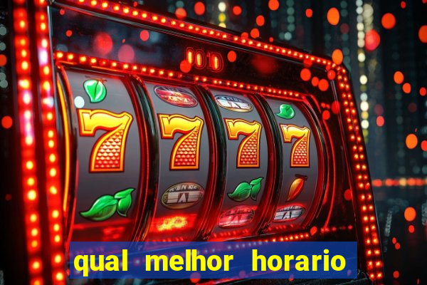 qual melhor horario para jogar crazy time