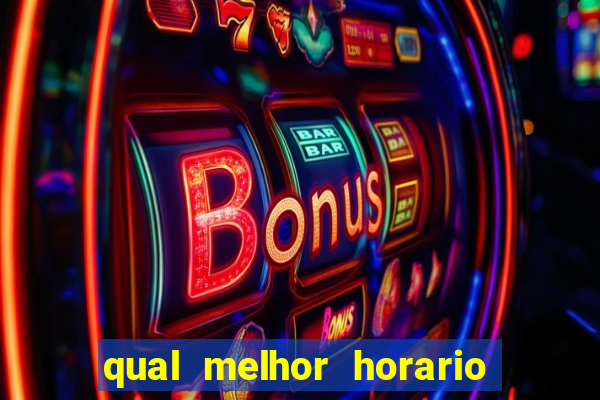 qual melhor horario para jogar crazy time