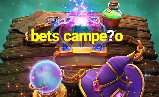 bets campe?o